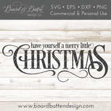 Have Yourself A Merry Little Christmas SVG File - Commercial Use SVG Files for Cricut & Silhouette