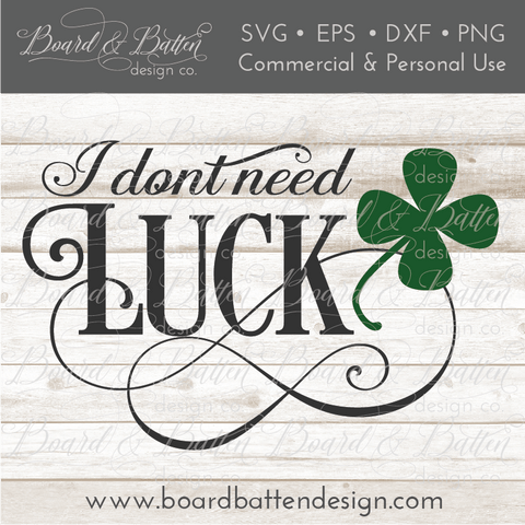 I Don't Need Luck SVG File
