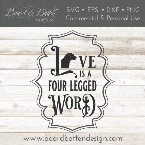 Love Is A Four Legged Word SVG (Dog)