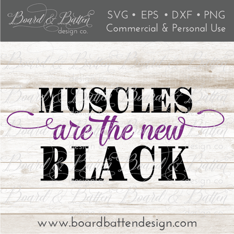 Fitness SVG File - Muscles Are The New Black