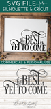 The Best Is Yet To Come New Year's SVG File - Commercial Use SVG Files for Cricut & Silhouette
