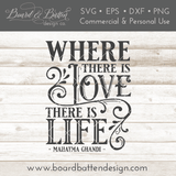 Where There Is Love There Is Life Ghandi SVG File - Commercial Use SVG Files for Cricut & Silhouette