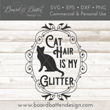 Cat Hair Is My Glitter SVG File - Commercial Use SVG Files for Cricut & Silhouette
