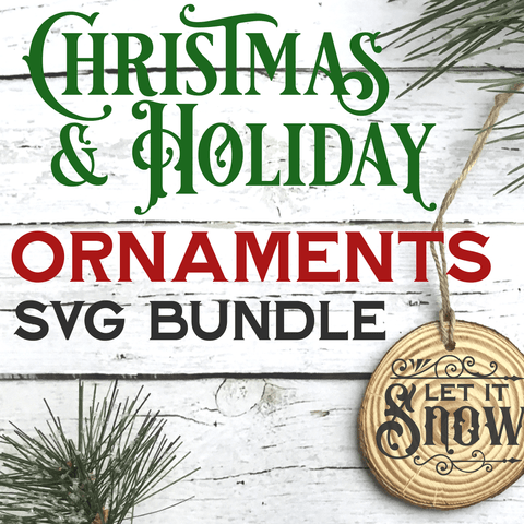 Christmas & Holiday Ornaments SVG Bundle with LIFETIME updates