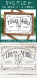Vintage Flower Market Sign SVG File for Cricut/Silhouette - Commercial Use SVG Files for Cricut & Silhouette