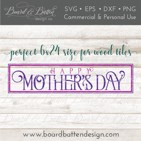 Happy Mother's Day 6x24 Plank Sign SVG File