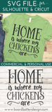Home Is Where My Chickens Are SVG File - Commercial Use SVG Files for Cricut & Silhouette