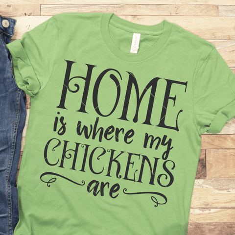 Home Is Where My Chickens Are SVG File