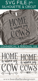 Home Is Where My Cows Are SVG File - Commercial Use SVG Files for Cricut & Silhouette