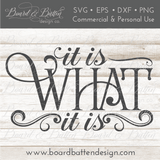 It is what it is SVG File - Commercial Use SVG Files for Cricut & Silhouette