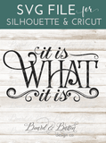 It is what it is SVG File - Commercial Use SVG Files for Cricut & Silhouette