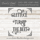 Lettuce Turnip the Beet SVG File for Gardeners - Commercial Use SVG Files for Cricut & Silhouette