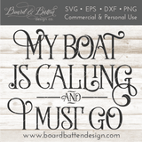 My Boat Is Calling And I Must Go SVG File - Commercial Use SVG Files for Cricut & Silhouette
