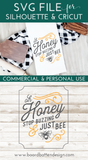 Oh Honey Just Stop Buzzing Just Bee SVG File for Cricut/Silhouette - Commercial Use SVG Files for Cricut & Silhouette