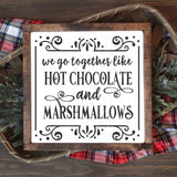 We Go Together Like Hot Chocolate and Marshmallows SVG File - Commercial Use SVG Files for Cricut & Silhouette