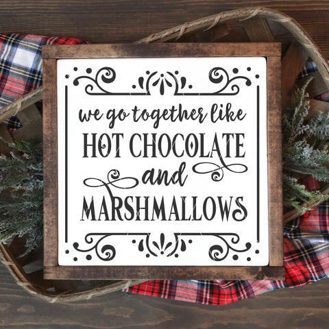 We Go Together Like Hot Chocolate and Marshmallows SVG File