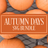 The Autumn Days SVG Bundle (2017-2023)