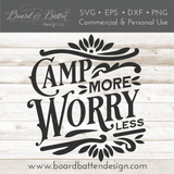 Camp More Worry Less SVG for Camping for Cricut, Silhouette, Glowforge