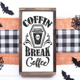 Coffin Break Coffee SVG File for Halloween Cricut Silhouette Glowforge