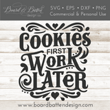 Cookies First Work Later Cricut SVG - Glowforge Files