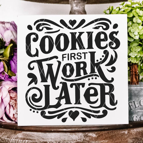 Cookies First Work Later Cricut SVG - Glowforge Files