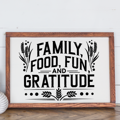 Thanksgiving SVG File - Family, Food, Fun & Gratitude