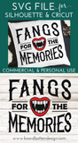 Fangs for the Memories Halloween SVG File - Vampire SVG