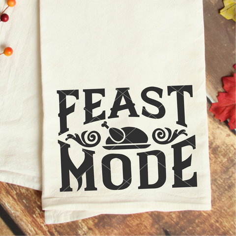 Feast Mode SVG File for Thanksgiving | Cricut, Silhouette, Glowforge