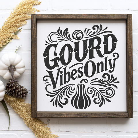 Gourd Vibes Only SVG File for Fall/Autumn Projects | Cricut/Silhouette