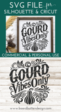 Gourd Vibes Only SVG File for Fall/Autumn Projects | Cricut/Silhouette