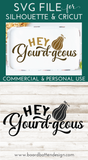 Hey Gourd-geous SVG File for Autumn/Fall Cricut Projects | Silhouette