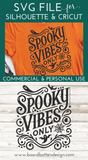 Halloween SVG Spooky Vibes Only | Cricut/Silhouette/Glowforge