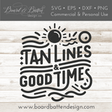 Tan Lines & Good Times SVG File for Cricut