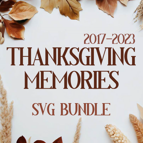 Thanksgiving Memories Bundle 2017-2023