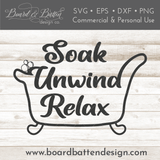 Soak Unwind Relax SVG File - Commercial Use SVG Files for Cricut & Silhouette