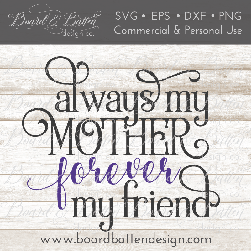Always My Mother, Forever My Friend SVG File - Commercial Use SVG Files for Cricut & Silhouette