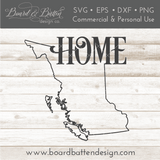 British Columbia BC  "Home" Outline SVG File - Canadian Province - Commercial Use SVG Files for Cricut & Silhouette
