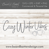 Cozy Winter Vibes SVG File for Cricut/Silhouette/Glowforge - Commercial Use SVG Files for Cricut & Silhouette