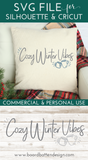 Cozy Winter Vibes SVG File for Cricut/Silhouette/Glowforge - Commercial Use SVG Files for Cricut & Silhouette