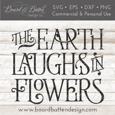 The Earth Laughs In Flowers SVG File