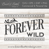 Forever Wild SVG File - Commercial Use SVG Files for Cricut & Silhouette