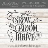 Grow Bloom Thrive SVG File For Gardeners - Commercial Use SVG Files for Cricut & Silhouette