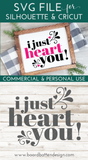 I Just Heart You SVG File for Valentine's Day, Weddings, etc - Commercial Use SVG Files for Cricut & Silhouette