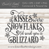If Kisses Were Snowflakes I'd Send You A Blizzard Romantic Winter SVG File - Commercial Use SVG Files for Cricut & Silhouette