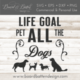 Life Goal - Pet All The Dogs SVG File - Commercial Use SVG Files for Cricut & Silhouette