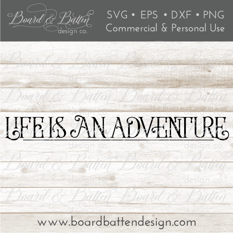 Life Is An Adventure SVG File - Commercial Use SVG Files for Cricut & Silhouette