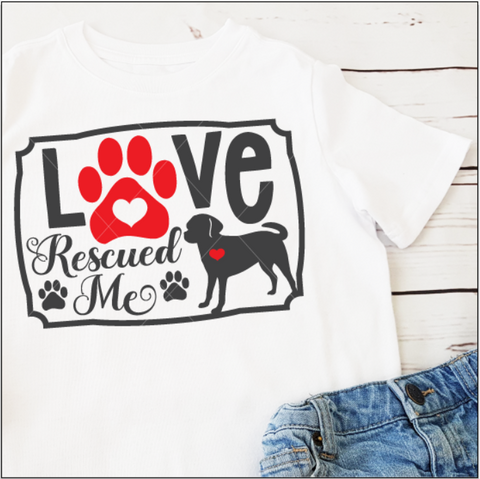 Love Rescued Me Cute SVG File For Dog Rescue for Cricut/Silhouette
