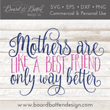 Mothers Are Like A Best Friend SVG File - Commercial Use SVG Files for Cricut & Silhouette