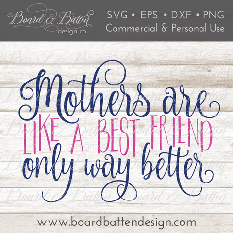 Mothers Are Like A Best Friend SVG File