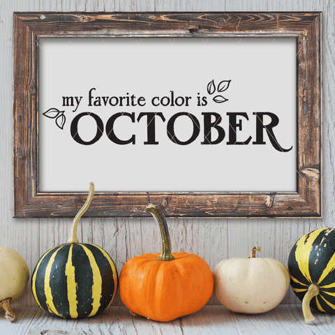 October Is My Favorite Color SVG File for Fall/Autumn